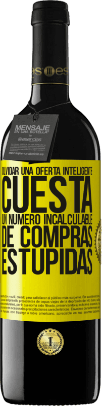 39,95 € Envío gratis | Vino Tinto Edición RED MBE Reserva Olvidar una oferta inteligente cuesta un número incalculable de compras estúpidas Etiqueta Amarilla. Etiqueta personalizable Reserva 12 Meses Cosecha 2016 Tempranillo