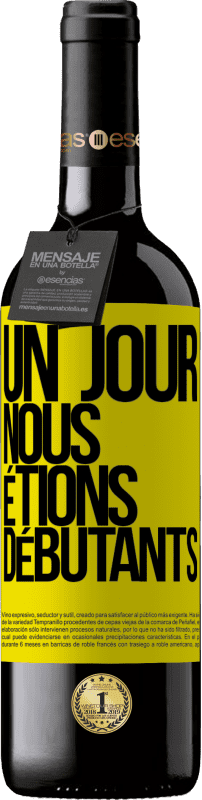 39,95 € | Vin rouge Édition RED MBE Réserve Un jour, nous étions débutants Étiquette Jaune. Étiquette personnalisable Réserve 12 Mois Récolte 2015 Tempranillo