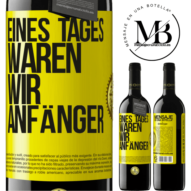 39,95 € Kostenloser Versand | Rotwein RED Ausgabe MBE Reserve Eines Tages waren wir alle Anfänger Gelbes Etikett. Anpassbares Etikett Reserve 12 Monate Ernte 2015 Tempranillo