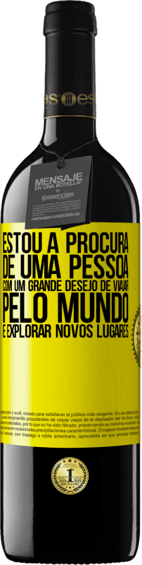 «Estou à procura de uma pessoa com um grande desejo de viajar pelo mundo e explorar novos lugares» Edição RED MBE Reserva