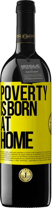 39,95 € | Red Wine RED Edition MBE Reserve Poverty is born at home Yellow Label. Customizable label Reserve 12 Months Harvest 2014 Tempranillo