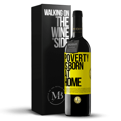 «Poverty is born at home» RED Edition MBE Reserve