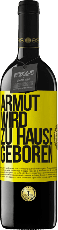 39,95 € | Rotwein RED Ausgabe MBE Reserve Armut wird zu Hause geboren Gelbes Etikett. Anpassbares Etikett Reserve 12 Monate Ernte 2014 Tempranillo