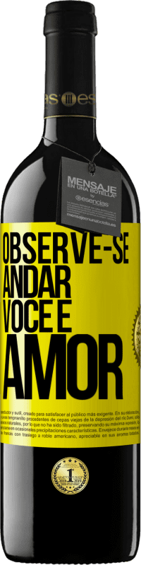 39,95 € | Vinho tinto Edição RED MBE Reserva Observe-se andar. Você é amor Etiqueta Amarela. Etiqueta personalizável Reserva 12 Meses Colheita 2015 Tempranillo