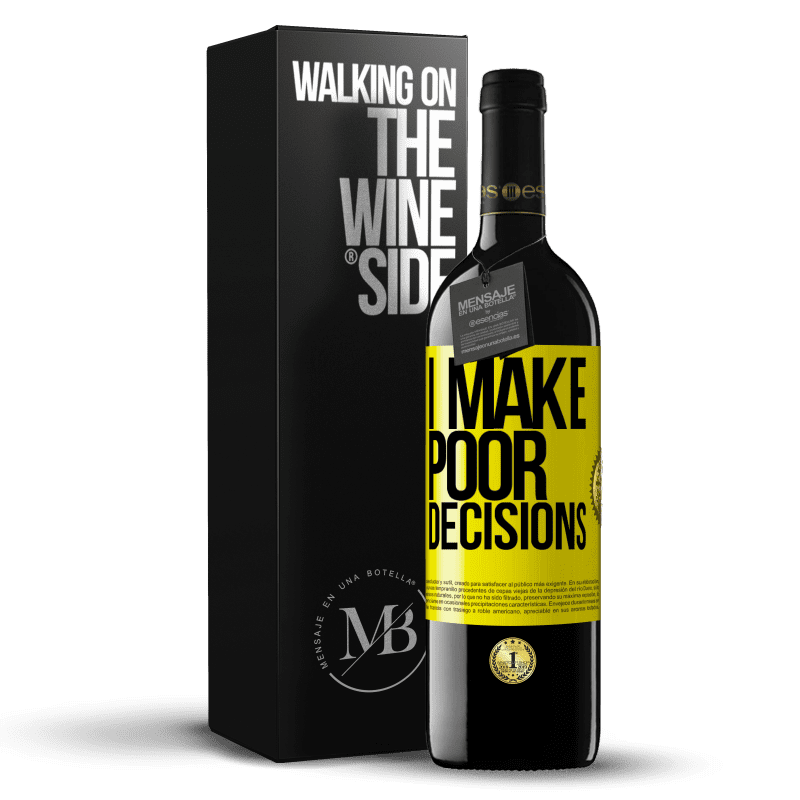 39,95 € Free Shipping | Red Wine RED Edition MBE Reserve I make poor decisions Yellow Label. Customizable label Reserve 12 Months Harvest 2014 Tempranillo