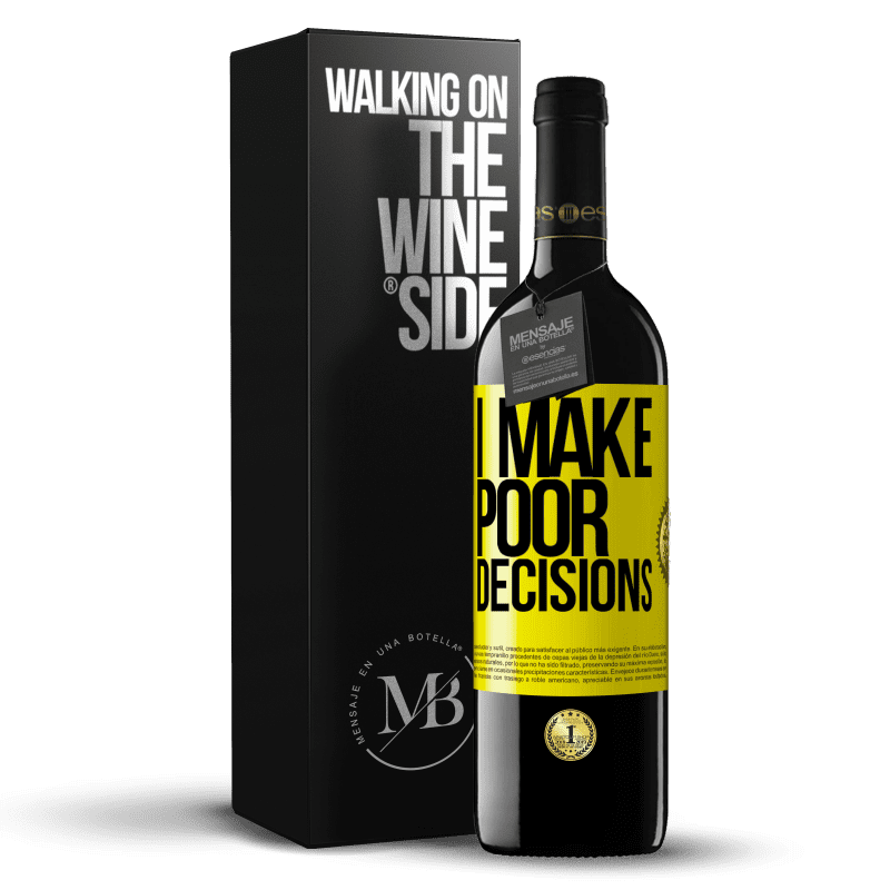 39,95 € Free Shipping | Red Wine RED Edition MBE Reserve I make poor decisions Yellow Label. Customizable label Reserve 12 Months Harvest 2015 Tempranillo