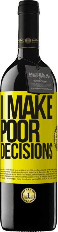 «I make poor decisions» Edición RED MBE Reserva