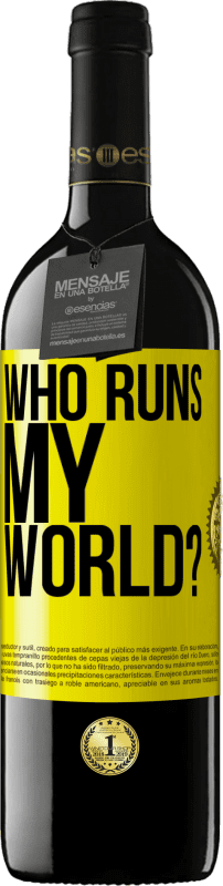 39,95 € Free Shipping | Red Wine RED Edition MBE Reserve who runs my world? Yellow Label. Customizable label Reserve 12 Months Harvest 2014 Tempranillo