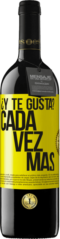 39,95 € Envío gratis | Vino Tinto Edición RED MBE Reserva ¿Y te gusta? Cada vez más Etiqueta Amarilla. Etiqueta personalizable Reserva 12 Meses Cosecha 2016 Tempranillo