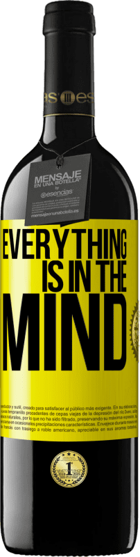 39,95 € | Red Wine RED Edition MBE Reserve Everything is in the mind Yellow Label. Customizable label Reserve 12 Months Harvest 2015 Tempranillo