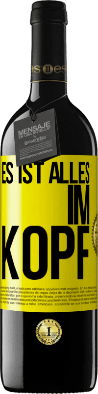 39,95 € Kostenloser Versand | Rotwein RED Ausgabe MBE Reserve Es ist alles im Kopf Gelbes Etikett. Anpassbares Etikett Reserve 12 Monate Ernte 2016 Tempranillo