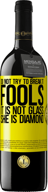 «それを壊そうとしないでください、愚か者、それはガラスではありません。彼女はダイヤモンドです» REDエディション MBE 予約する