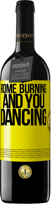 39,95 € | Red Wine RED Edition MBE Reserve Rome burning and you dancing Yellow Label. Customizable label Reserve 12 Months Harvest 2015 Tempranillo