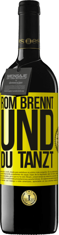 39,95 € | Rotwein RED Ausgabe MBE Reserve Rom brennt und du tanzt Gelbes Etikett. Anpassbares Etikett Reserve 12 Monate Ernte 2016 Tempranillo