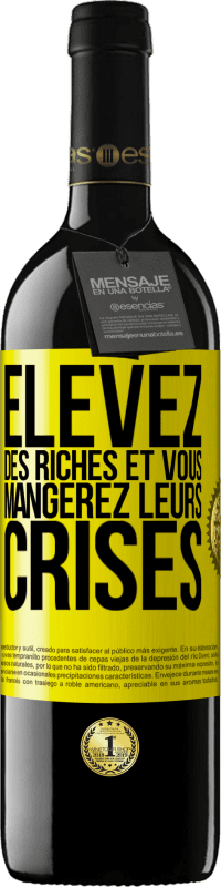 39,95 € | Vin rouge Édition RED MBE Réserve Élevez des riches et vous mangerez leurs crises Étiquette Jaune. Étiquette personnalisable Réserve 12 Mois Récolte 2015 Tempranillo