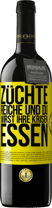 39,95 € | Rotwein RED Ausgabe MBE Reserve Züchte Reiche und du wirst ihre Krisen essen Gelbes Etikett. Anpassbares Etikett Reserve 12 Monate Ernte 2014 Tempranillo