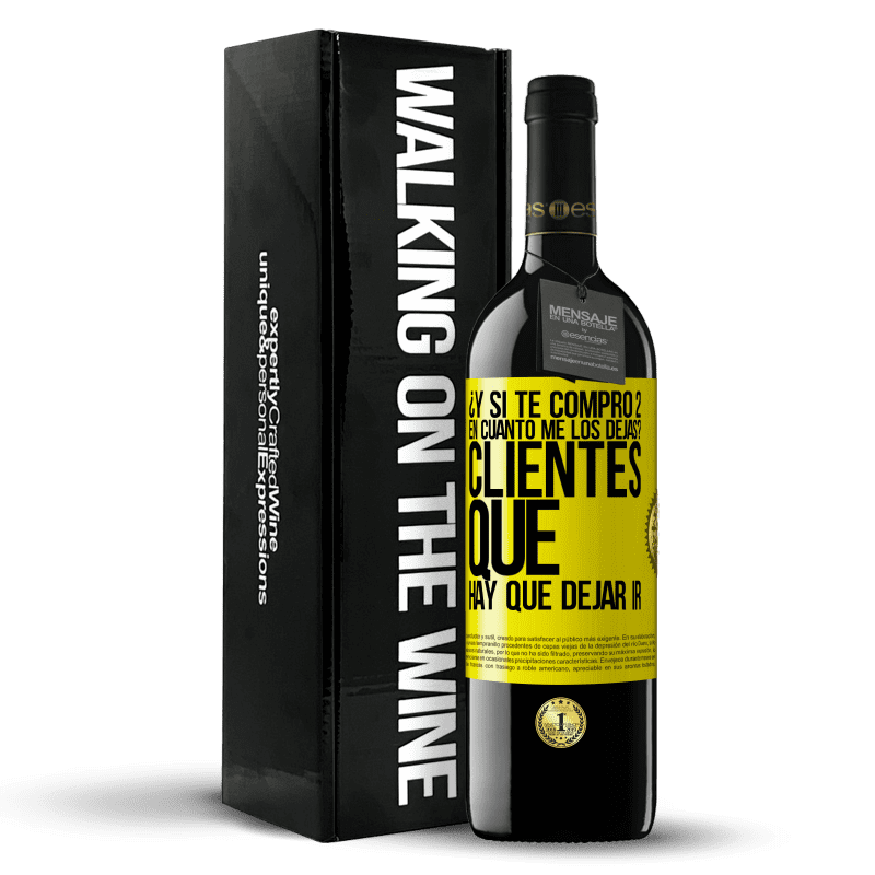 39,95 € Envío gratis | Vino Tinto Edición RED MBE Reserva ¿Y si te compro 2 en cuánto me los dejas? Clientes que hay que dejar ir Etiqueta Amarilla. Etiqueta personalizable Reserva 12 Meses Cosecha 2015 Tempranillo