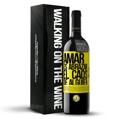 «Amar es abrazar el caos de alguien» Edición RED MBE Reserva