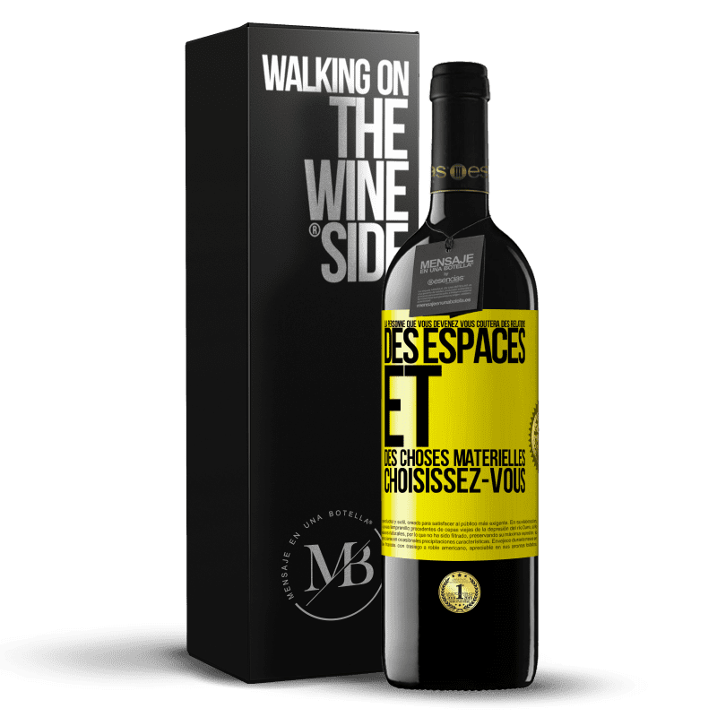 39,95 € Envoi gratuit | Vin rouge Édition RED MBE Réserve La personne que vous devenez vous coûtera des relations, des espaces et des choses matérielles. Choisissez-vous Étiquette Jaune. Étiquette personnalisable Réserve 12 Mois Récolte 2016 Tempranillo