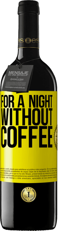 «For a night without coffee» RED Edition MBE Reserve