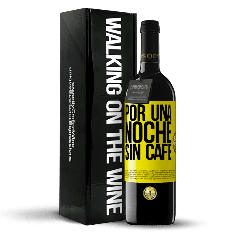 39,95 € Envío gratis | Vino Tinto Edición RED MBE Reserva Por una noche sin café Etiqueta Amarilla. Etiqueta personalizable Reserva 12 Meses Cosecha 2015 Tempranillo