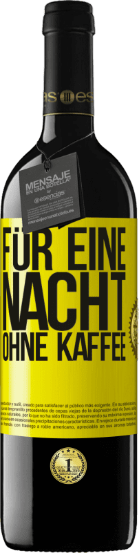 «Für eine Nacht ohne Kaffee» RED Ausgabe MBE Reserve