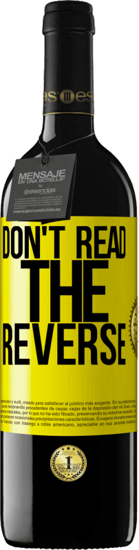 39,95 € | Red Wine RED Edition MBE Reserve Don't read the reverse Yellow Label. Customizable label Reserve 12 Months Harvest 2016 Tempranillo