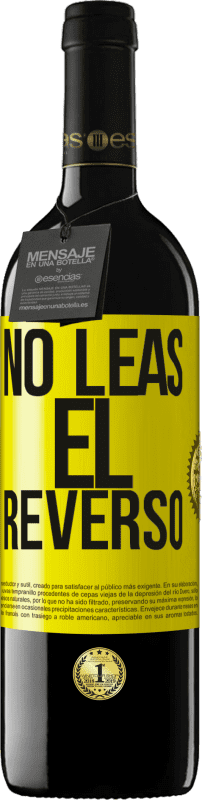 39,95 € | Vino Tinto Edición RED MBE Reserva No leas el reverso Etiqueta Amarilla. Etiqueta personalizable Reserva 12 Meses Cosecha 2016 Tempranillo