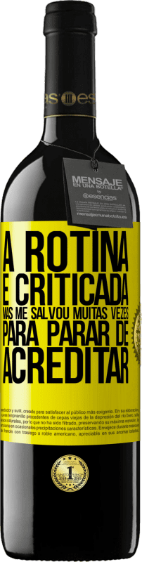 «A rotina é criticada, mas me salvou muitas vezes para parar de acreditar» Edição RED MBE Reserva