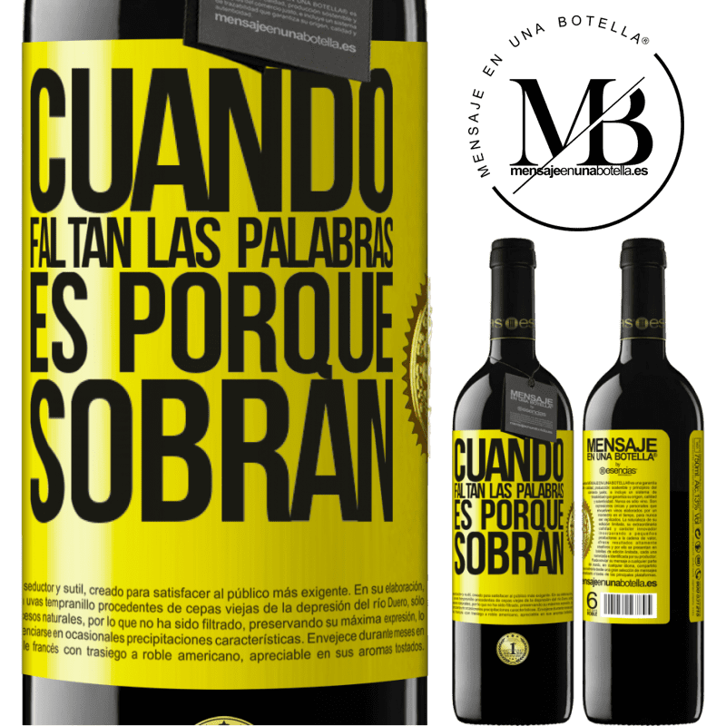 39,95 € Envío gratis | Vino Tinto Edición RED MBE Reserva Cuando faltan las palabras, es porque sobran Etiqueta Amarilla. Etiqueta personalizable Reserva 12 Meses Cosecha 2014 Tempranillo