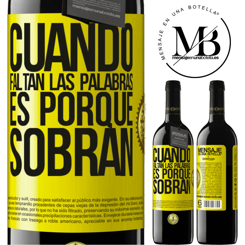 39,95 € Envío gratis | Vino Tinto Edición RED MBE Reserva Cuando faltan las palabras, es porque sobran Etiqueta Amarilla. Etiqueta personalizable Reserva 12 Meses Cosecha 2016 Tempranillo