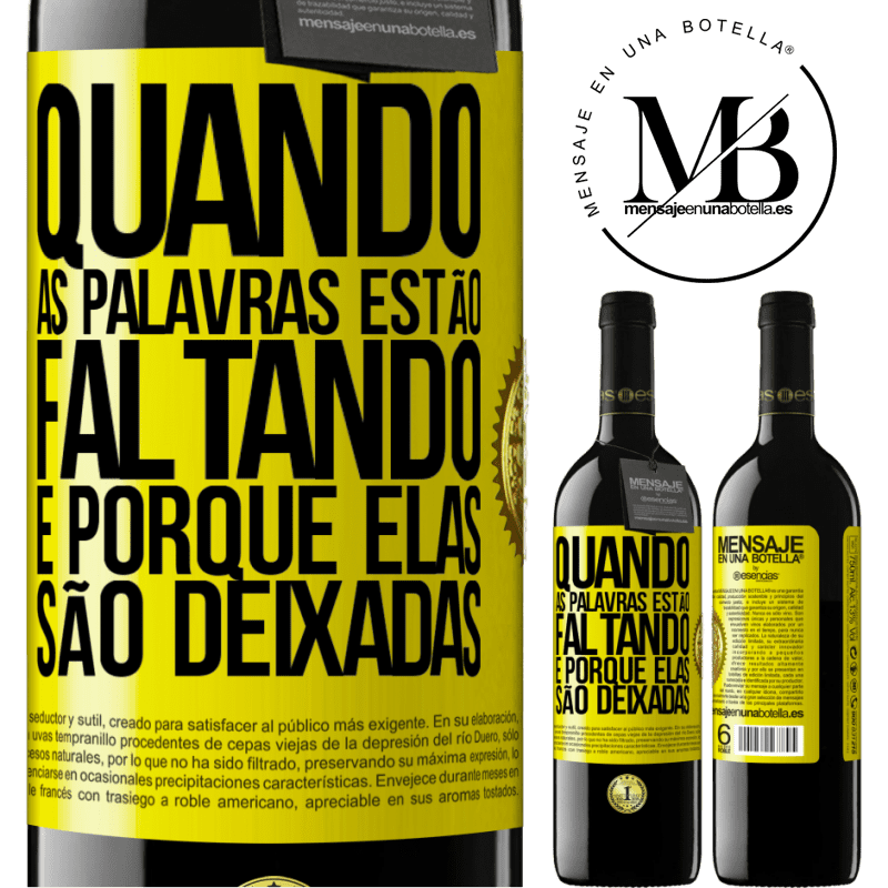 39,95 € Envio grátis | Vinho tinto Edição RED MBE Reserva Quando as palavras estão faltando, é porque elas são deixadas Etiqueta Amarela. Etiqueta personalizável Reserva 12 Meses Colheita 2016 Tempranillo