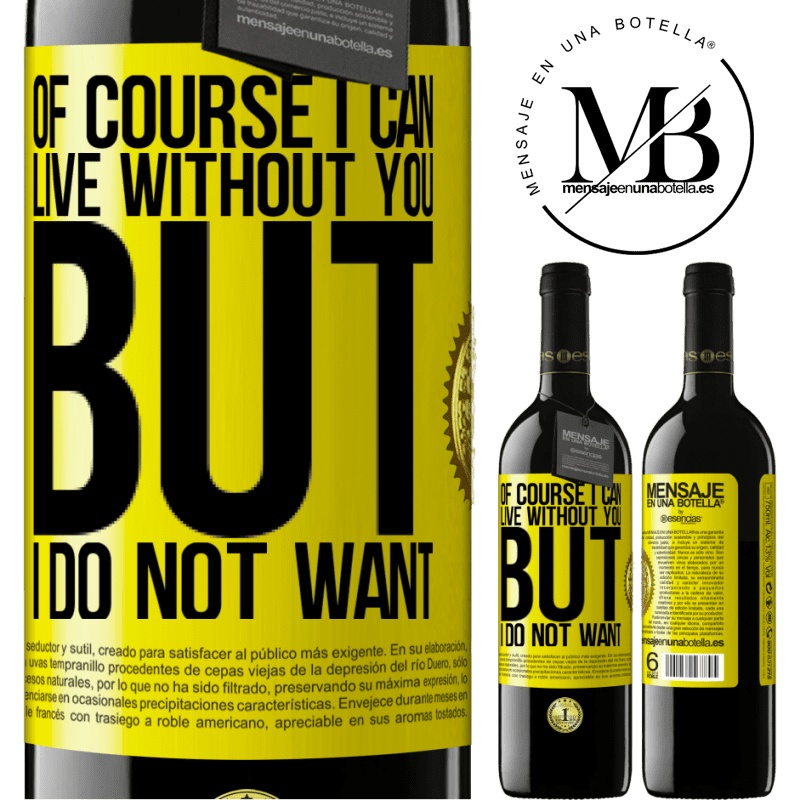 24,95 € Free Shipping | Red Wine RED Edition Crianza 6 Months Of course I can live without you. But I do not want Yellow Label. Customizable label Aging in oak barrels 6 Months Harvest 2019 Tempranillo