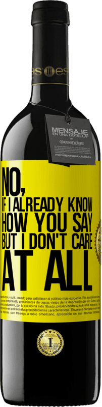 39,95 € 送料無料 | 赤ワイン REDエディション MBE 予約する いいえ、あなたの言うことを既に知っていれば、でもまったく気にしません 黄色のラベル. カスタマイズ可能なラベル 予約する 12 月 収穫 2016 Tempranillo