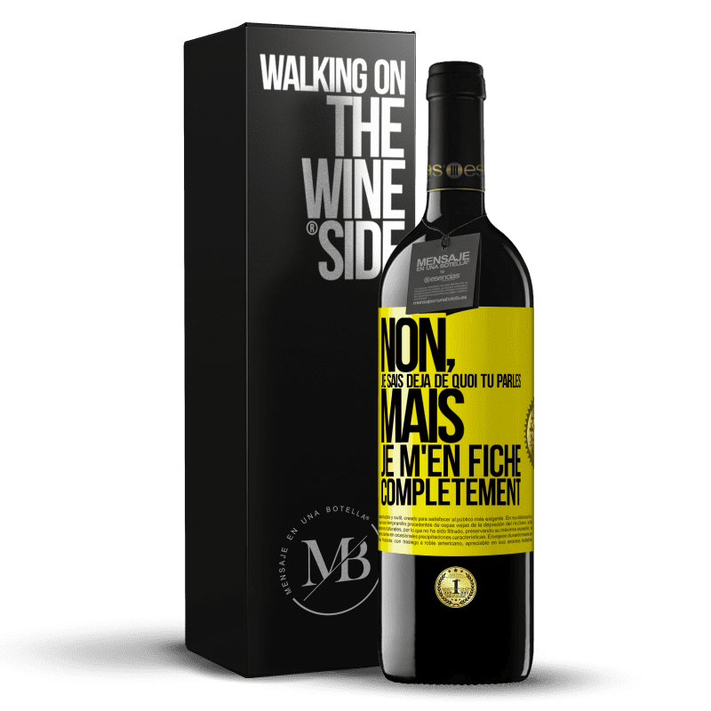 39,95 € Envoi gratuit | Vin rouge Édition RED MBE Réserve Non, je sais déjà de quoi tu parles, mais je m'en fiche complètement Étiquette Jaune. Étiquette personnalisable Réserve 12 Mois Récolte 2015 Tempranillo