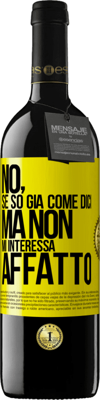 39,95 € | Vino rosso Edizione RED MBE Riserva No, se so già come dici, ma non mi interessa affatto Etichetta Gialla. Etichetta personalizzabile Riserva 12 Mesi Raccogliere 2014 Tempranillo