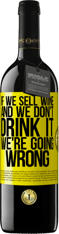 39,95 € | 赤ワイン REDエディション MBE 予約する ワインを売って、飲まないなら、間違っている 黄色のラベル. カスタマイズ可能なラベル 予約する 12 月 収穫 2014 Tempranillo