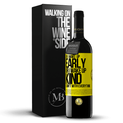 «Or I wake up early, or I wake up kind, I can't with everything» RED Edition MBE Reserve