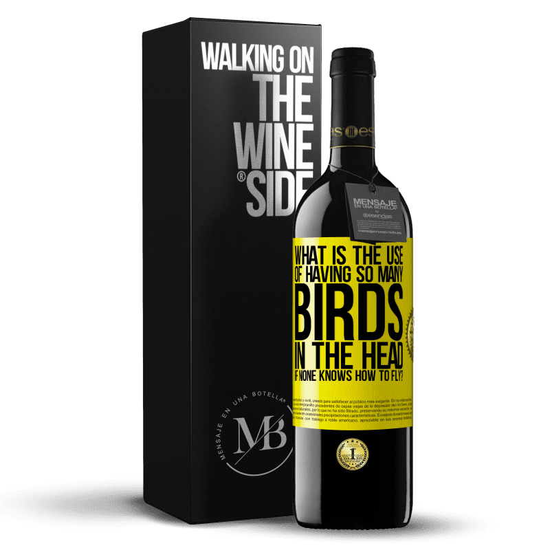 39,95 € Free Shipping | Red Wine RED Edition MBE Reserve What is the use of having so many birds in the head if none knows how to fly? Yellow Label. Customizable label Reserve 12 Months Harvest 2015 Tempranillo