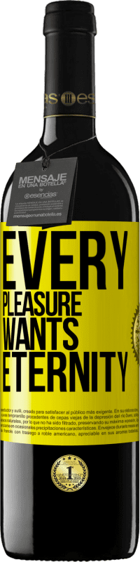 39,95 € Free Shipping | Red Wine RED Edition MBE Reserve Every pleasure wants eternity Yellow Label. Customizable label Reserve 12 Months Harvest 2015 Tempranillo