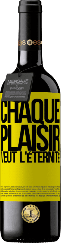 39,95 € | Vin rouge Édition RED MBE Réserve Chaque plaisir veut l'éternité Étiquette Jaune. Étiquette personnalisable Réserve 12 Mois Récolte 2015 Tempranillo