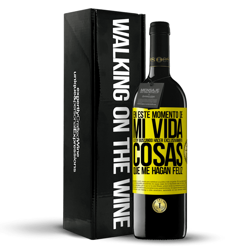 39,95 € Envío gratis | Vino Tinto Edición RED MBE Reserva En este momento de mi vida, estoy buscando hacer exclusivamente cosas que me hagan feliz Etiqueta Amarilla. Etiqueta personalizable Reserva 12 Meses Cosecha 2016 Tempranillo