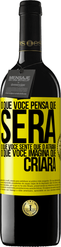 «O que você pensa que será, o que você sente que o atrairá, o que você imagina que criará» Edição RED MBE Reserva