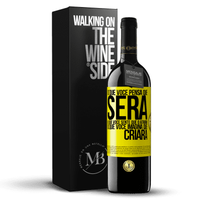 «O que você pensa que será, o que você sente que o atrairá, o que você imagina que criará» Edição RED MBE Reserva