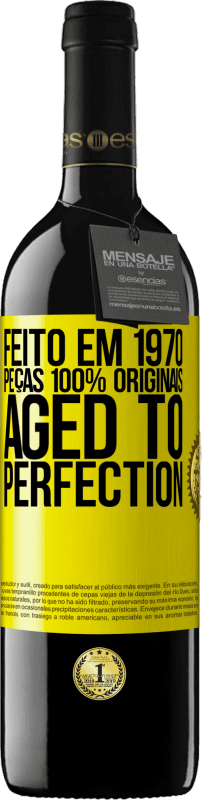 «Feito em 1970, peças 100% originais. Aged to perfection» Edição RED MBE Reserva