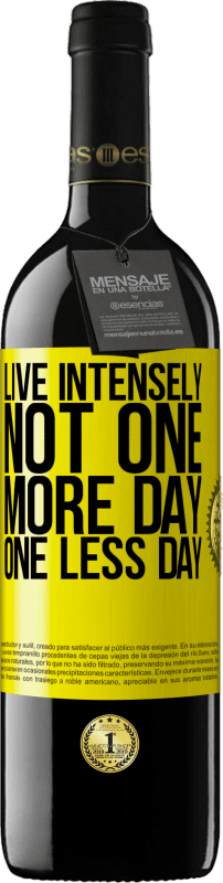 39,95 € Free Shipping | Red Wine RED Edition MBE Reserve Live intensely, not one more day, one less day Yellow Label. Customizable label Reserve 12 Months Harvest 2015 Tempranillo