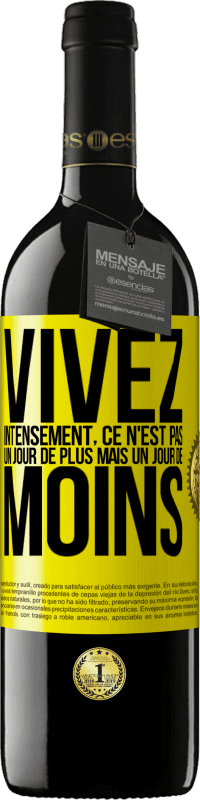 39,95 € Envoi gratuit | Vin rouge Édition RED MBE Réserve Vivez intensément, ce n'est pas un jour de plus mais un jour de moins Étiquette Jaune. Étiquette personnalisable Réserve 12 Mois Récolte 2016 Tempranillo