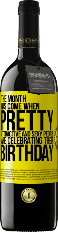 «Пришел месяц, когда красивые, привлекательные и сексуальные люди празднуют свой день рождения» Издание RED MBE Бронировать