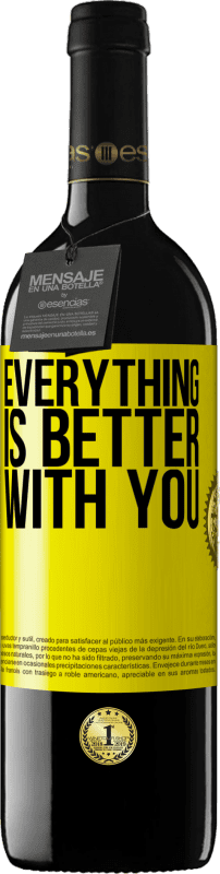 39,95 € | Red Wine RED Edition MBE Reserve Everything is better with you Yellow Label. Customizable label Reserve 12 Months Harvest 2014 Tempranillo
