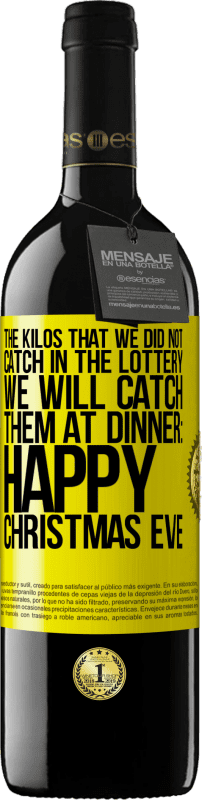 39,95 € 送料無料 | 赤ワイン REDエディション MBE 予約する 宝くじで釣れなかったキロ、夕食で釣る：ハッピークリスマスイブ 黄色のラベル. カスタマイズ可能なラベル 予約する 12 月 収穫 2016 Tempranillo